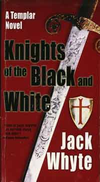 Knights of the Black and White, by Jack Whyte